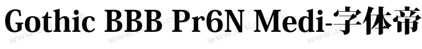 Gothic BBB Pr6N Medi字体转换